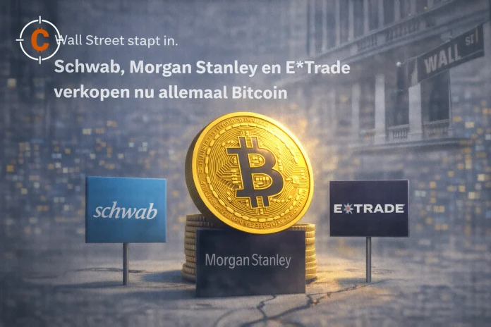 Wall Street stapt in. Schwab, Morgan Stanley en E*Trade verkopen nu allemaal Bitcoin